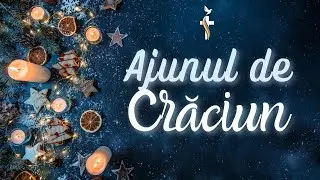 Ajunul Nașterii Domnului - Miercuri 24 Decembrie 2025