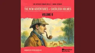 Chapter 1 - Part 80 - The New Adventures of Sherlock Holmes (Volume 8)