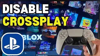 How To Disable Crossplay On PS5 (Full Guide)
