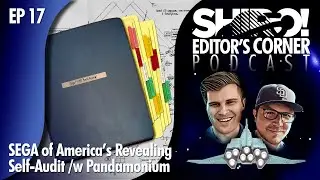 EDITOR'S CORNER PODCAST - EP 17: SEGA of America's Revealing Self-Audit with Pandamonium Reviews
