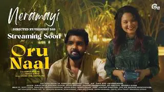 Oru Naal | Neramayi - Web Series (Streaming Soon) | Leandra, Shibin | Gopakumar KG | Vaishnav Das