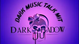 Dark Music Talk mit Dark Shadow Ju   Support auf Social Media   Folge 3