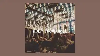 1004(Angel)- B.A.P(slowed)