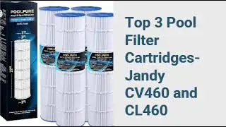 Top 3 Pool filter cartridges on Amazon for Jandy CV460 and CL460
