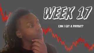 Trying To Get My First Payout From Day Trading At 17 (Week 17)