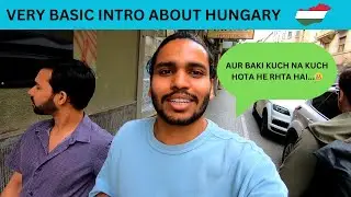 HUNGARY KE BARE MAI BASIC INTRO II INDIAN IN BUDAPEST🇭🇺