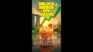 Unlock Hidden CPF Hacks to Boost Your Retirement Savings Instantly!