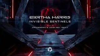 Eartha Harris - Invisible Sentinels (Handsdown & Leigh Boy Remix)