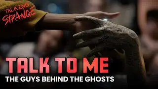 'Talk To Me' Directors Michael & Danny Philippou on the Backstory of Their Ghosts | Talking Strange