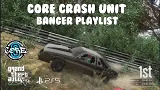 CORE Crash Unit Banger Racing Racing Playlist - GTA5 - PS5