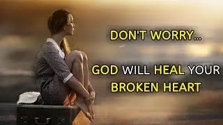 7 WAYS God will HEAL your BROKEN HEART | Inspirational Speech | Brain Power