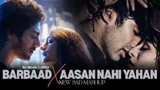 My Empty Soul &ndash; Sad Vibes Mashup | Aasan Nahi Yahan X Barbaad | Romantic Sad Songs