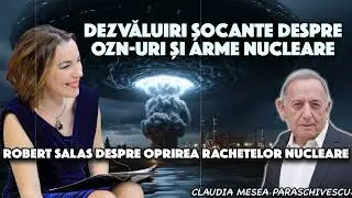 Dezvaluiri socante despre OZN-uri și arme nucleare &mdash; Robert Salas despre oprirea rachetelor nucleare