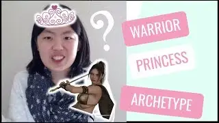 Why am I obsessed with the warrior princess archetype? | RE: Self-Love September 2018