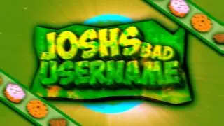 Intro | JoshsBadUsername By RetroBlock A.K.A Dr Sexy