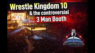 Wrestle Kingdom 10 & The Worst Commentary Team In History #njpw