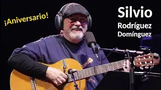 SILVIO Y SUS TRES CUARTOS DE SIGLO (Cumpleaños de Silvio Rodríguez)