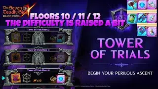 Tower Of Trials Floors 10~11~12/Difficult But Not Impossible | F2P/Guide/Strategy | 7DS: Grand Cross