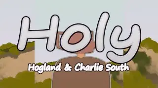 Hogland & Charlie South - Holy
