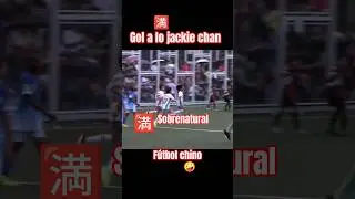 Gol a lo Jackie Chan 🈵f&uacute;tbol chino 🤪#futbol #chino #short
