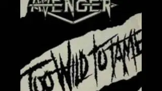 Avenger - Too Wild To Tame