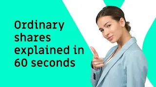 Ordinary shares explained in 60 seconds