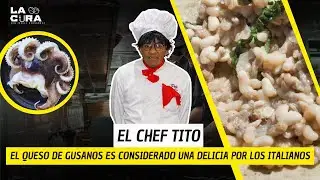 EL CHEF TITO HABLA DE LOS PLATOS M&Aacute;S EXTRA&Ntilde;OS DEL MUNDO (NOEL VENTURA)
