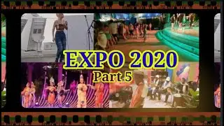 EXPO 2020 DUBAI - Part 5 - Music & Dance Programs