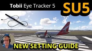 Tobii ET5 New Settings Guide for MSFS 2024 - SU5