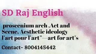 proscenium arch। Aesthetic Movement। l&rsquo;art pour l&rsquo;art&rdquo;। art for art&rsquo;s sake।UP TGT English