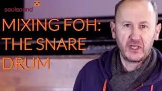 Mixing Front Of House: The Snare Drum - with Jon Burton