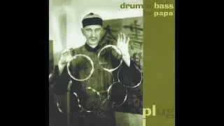 Drum and Bass Archives: Drum 'n' Bass for Papa - Plug (1996)
