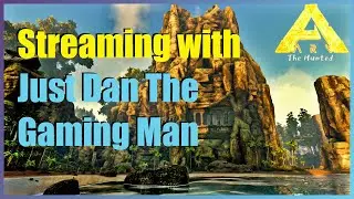 Ark The Hunted Center Map Stream - w/ JustDan The Gaming Man