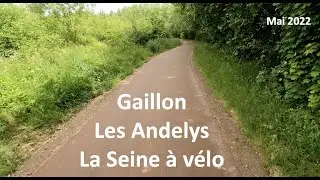 La Seine à vélo : Gaillon-Les Andelys à vélo mai 2022