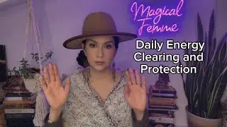 Daily Energy Clearing and Protecting with Archangel Michael & Magical Femme