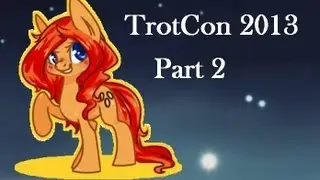 TrotCon 2013, Part II