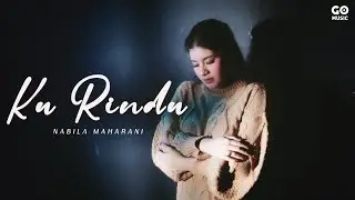 Nabila Maharani - Ku Rindu (Official Music Video)