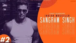 Sangram Singh | From Wheelchair To Wrestling | Biography | Payal Rohatgi | The Struggle Stories