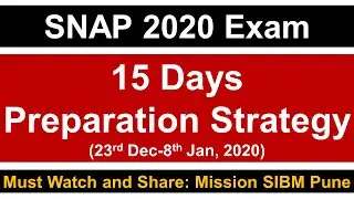 SNAP 2020 Exam: 15 Days Preparation Strategy (23rd Dec-8th Jan) || Key Pointers
