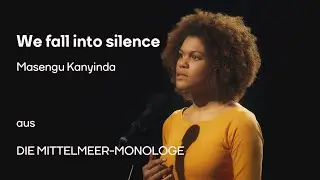 We fall into silence - Masengu Kanyinda - Die Mittelmeer-Monologe