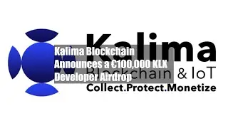 Kalima Blockchain Announces a &euro;100,000 KLX Developer Airdrop