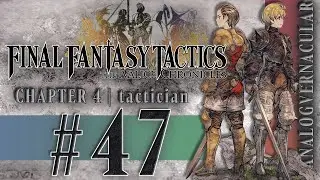 #47 Гнев Братоубийства | Final Fantasy Tactics: Хроники Ивалиса: Давай поиграем | Tactician