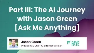 Webinar: The AI Journey with Jason Green &ndash; Ask Me Anything Part III
