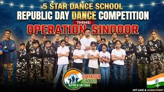 Operation Sindoor || Theme Dance || Republic Day Special || 5 STAR DANCE SCHOOL || 26 January ||