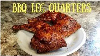 BBQ CHICKEN LEG QUARTERS on the Pellet Grill
