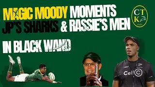 Magic Moody Moments, JP&rsquo;s Sharks & Rassie&rsquo;s Men in Black Wand