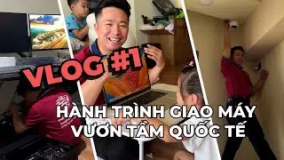 [Vlog TGMT] H&agrave;nh tr&igrave;nh giao m&aacute;y vươn tầm quốc tế