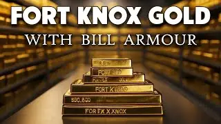 Fort Knox Gold with Bill Armour 08/28/2025