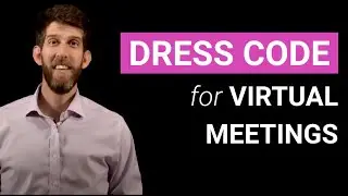 Dress code for virtual meetings