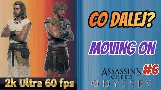 Assassin's Creed Odyssey | Co dalej? | Moving On | Ultra 60 fps 2K | Gameplay 2026